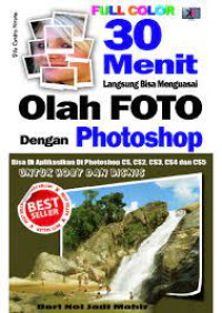 Image of 30 menit langsung bisa menguasai olah foto dengan Photoshop