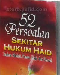 Image of 52 Persoalan Sekitar Hukum Dalam Haid Shalat Puasa Haji dan Umrah