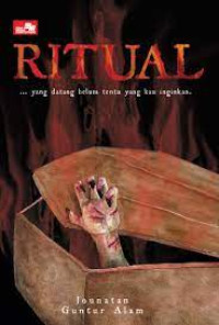 Image of Ritual Yang Datang Belum Tentu yang kau Inginkan