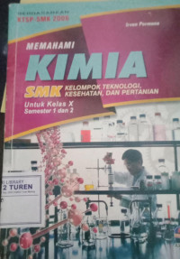 Image of Memahami Kimia  untuk SMK  kelas X untuk semester 1 dan 2, kelompok teknologi, kesehatan, dan pertanian/KSP 2006