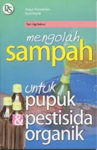 Image of MENGOLAH SAMPAH UNTUK PUPUK PESTISIDA ORGANIK