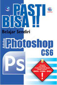 Image of Pasti Bisa!! Belajar Sendiri Adobe Photoshop CS6