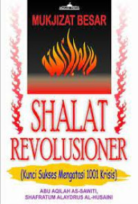 Image of SHALAT REVOLUSIONER KUNCI SUKSES MENGATASI 1001 KRISIS
