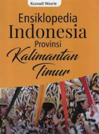 Image of Ensiklopedia Indonesia Provinsi Kalimantan Timur