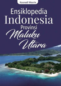 Image of Ensiklopedia Indonesia Provinsi Maluku Utara