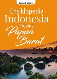 Image of Ensiklopedia Indonesia Provinsi Papua Barat