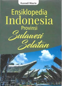 Image of Ensiklopedia Indonesia Provinsi Sulawesi Selatan