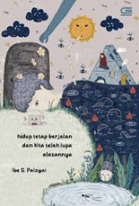 Image of Hidup tetap berjalan dan kita telah lupa alasannya