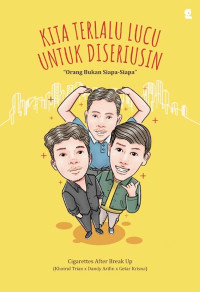 Image of Kita Terlalu Lucu Untuk Diseriusin : Orang Bukan Siapa-siapa