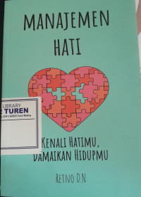 Image of Manajemen hati: kenali hatimu, damaikan hatimu
