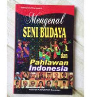 Image of Mengenal seni budaya dan pahlawan Indonesia