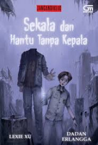 Image of Sekala dan hantu tanpa kepala