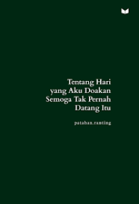 Image of Tentang Hari yang Aku Doakan Semoga Tak Pernah Datang