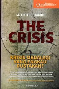 Image of The  crisis, krisis mana lagi yang engkau dustakan ?