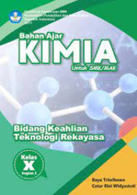 Image of Bahan Ajar Kimia Untuk SMK/MAK Bidang Keahlian Teknologi Rekayasa Kelas X Bagian 2