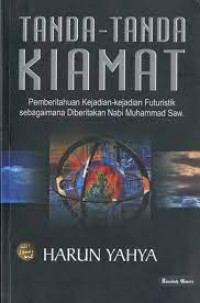 Image of Tanda-Tanda Kiamat Pemberitahuan Kejadian-Kejadian Futuristik Sebagaimana Diberitahukan Nabi Muhammad Saw.