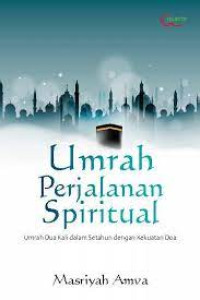Image of Umrah Perjalanan Spiritual (Umrah Dua Kali Dalam Setahun Dengan Kekuatan Doa)