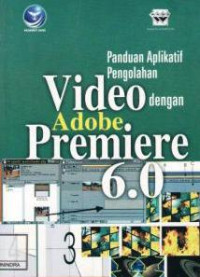 Image of Panduan aplikatif : Pengolahan Video dengan Adobe Premiere 6.0